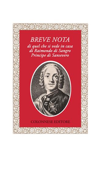 Breve nota di quel che si vede in casa di Raimondo di Sangro principe di Sansevero - Anonimo del XVIII secolo - Libro Colonnese 2016, Specchio di Silvia | Libraccio.it