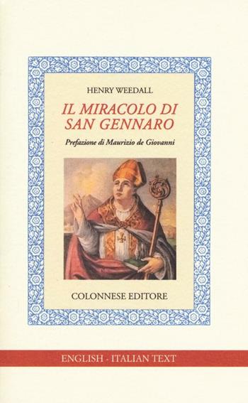 Il miracolo di san Gennaro. Ediz. italiana e inglese - Henry Weedaal - Libro Colonnese 2016, Specchio di Silvia | Libraccio.it