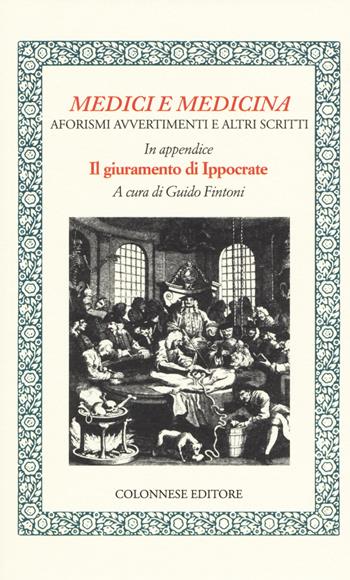Medici e medicina. Aforismi, avvertimenti e altri scritti  - Libro Colonnese 2018, Lo specchio di Silvia | Libraccio.it