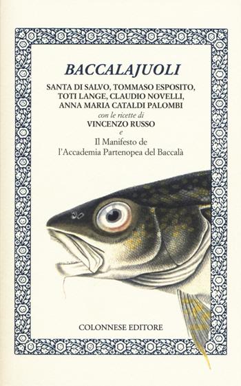 Baccalajuoli - Santa Di Salvo, Tommaso Esposito, Toti Lange - Libro Colonnese 2018, Lo specchio di Silvia | Libraccio.it
