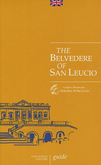 The Belvedere of San Leucio. Guide - Giuseppina Narciso - Libro Colonnese 2019, Le bussole | Libraccio.it