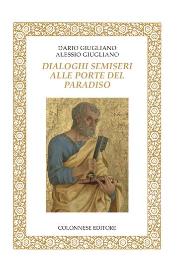 Dialoghi semiseri alle porte del paradiso - Dario Giugliano, Alessio Giugliano - Libro Colonnese 2022, Lo specchio di Silvia | Libraccio.it