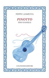 Pinotto. Pino Daniele