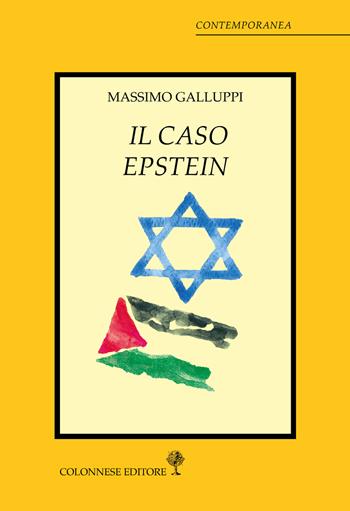 Il caso Epstein - Massimo Galluppi - Libro Colonnese 2020, Contemporanea | Libraccio.it