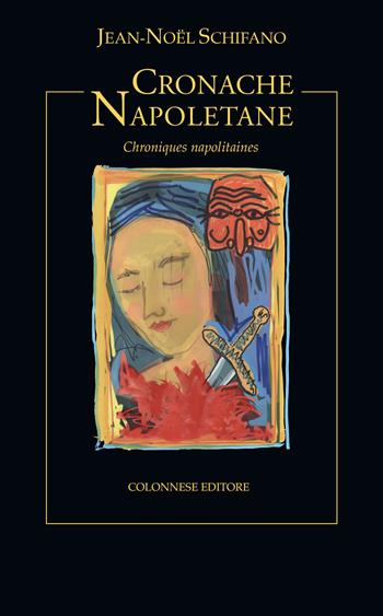Cronache napoletane (Chroniques napolitaines) - Jean-Noël Schifano - Libro Colonnese 2020, I nuovi trucioli | Libraccio.it