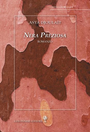 Nera preziosa - Asya Djoulait - Libro Colonnese 2021, Contemporanea | Libraccio.it
