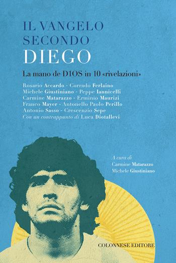 Il vangelo secondo Diego. La mano de D10S in 10 «rivelazioni»  - Libro Colonnese 2021, Passaggi | Libraccio.it