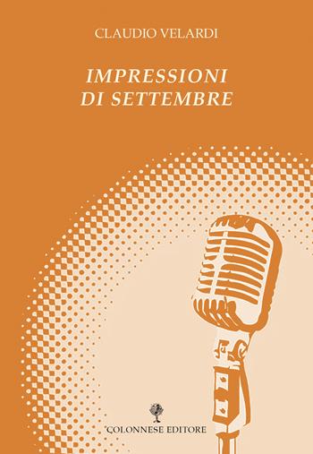 Impressioni di settembre. Quasi un diario elettorale - Claudio Velardi - Libro Colonnese 2022, Varia | Libraccio.it
