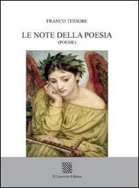 Le note della poesia - Franco Tessore - Libro Il Convivio 2016 | Libraccio.it