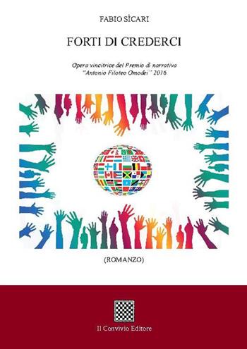 Forti di crederci - Fabio Sicari - Libro Il Convivio 2016 | Libraccio.it
