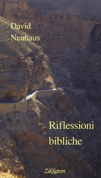 Riflessioni bibliche - David Neuhaus - Libro Zikkaron 2018, Perle | Libraccio.it