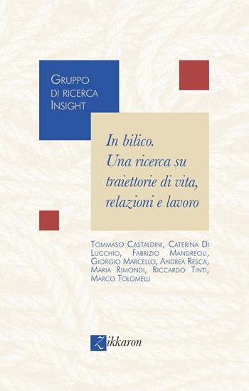 In bilico. Una ricerca su traiettorie di vita, relazioni e lavoro  - Libro Zikkaron 2022 | Libraccio.it