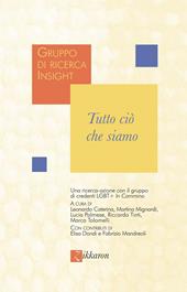 Tutto ciò che siamo. Una ricerca-azione con il gruppo di credenti LGBT+ «In cammino»