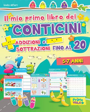 Il mio primo libro dei conticini. Addizioni e sottrazioni fino al 20. Ediz. a colori - Giulia Alfieri - Libro Primo Volo 2018 | Libraccio.it