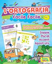 L'ortografia facile facile. Giochi ed esercizi per non commettere più errori! Ediz. a colori