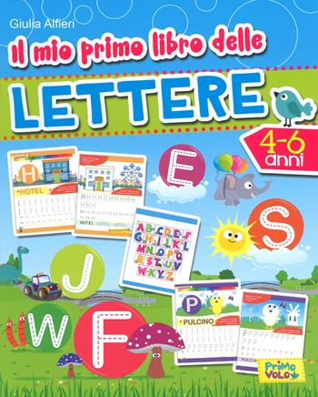 Il mio primo libro delle lettere. Ediz. a colori - Giulia Alfieri - Libro Primo Volo 2018 | Libraccio.it