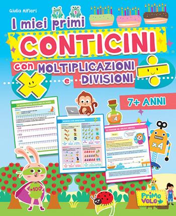 I miei primi conticini con moltiplicazioni e divisioni - Giulia Alfieri - Libro Primo Volo 2023 | Libraccio.it