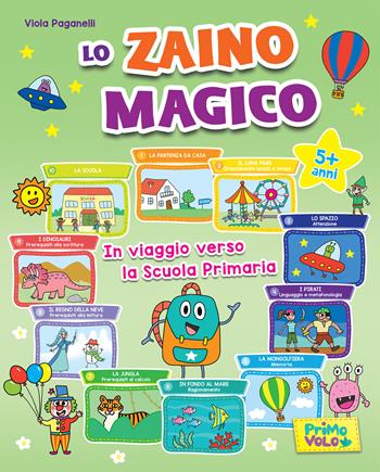 Lo zaino magico. In viaggio verso la scuola primaria - Viola Paganelli - Libro Primo Volo 2023 | Libraccio.it