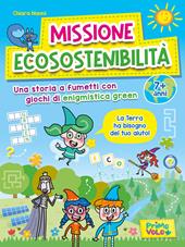 Missione ecosostenibilità. Una storia a fumetti con giochi di enigmistica green. 7+ anni