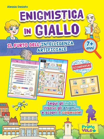 Enigmistica in giallo. Il furto dell'intelligenza artificiale - Alessia Desiato - Libro Primo Volo 2025 | Libraccio.it