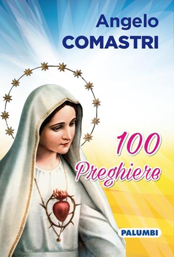 100 preghiere - Angelo Comastri - Libro Edizioni Palumbi 2016 | Libraccio.it