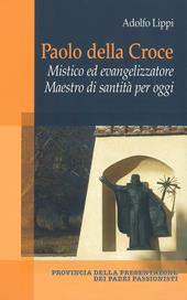 Paolo della Croce. Mistico ed evangelizzatore. Maestro di santità per oggi