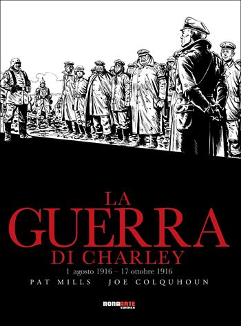 La guerra di Charley. Vol. 2: 1 agosto 1916-17 ottobre 1916 - Pat Mills, Joe Colquhoun - Libro Editoriale Cosmo 2017, Nona Arte | Libraccio.it