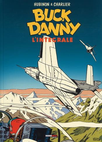 Buck Danny. L'integrale (1954-1955) - Jean Michel Charlier, Victor Hubinon - Libro Nona Arte 2018 | Libraccio.it