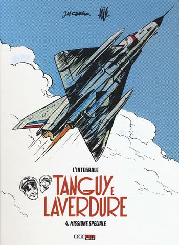 Missione speciale. Tanguy e Laverdure. L'integrale. Vol. 4 - Jean Michel Charlier, Jijé - Libro Editoriale Cosmo 2016, Nona Arte | Libraccio.it