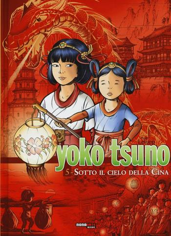 Sotto il cielo della Cina. Yoko Tsuno. L'integrale. Vol. 5 - Roger Leloup - Libro Editoriale Cosmo 2016, Nona Arte | Libraccio.it