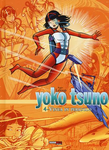 Vinea in pericolo. Yoko Tsuno. L'integrale. Vol. 4 - Roger Leloup - Libro Editoriale Cosmo 2017, Nona Arte | Libraccio.it