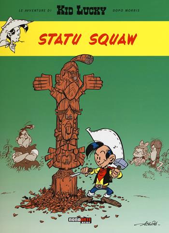 Statu squaw. Kid Lucky - Achdé - Libro Nona Arte 2017 | Libraccio.it