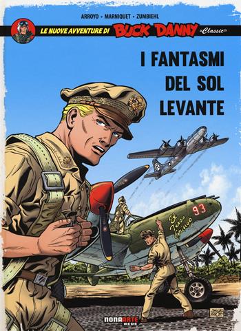I fantasmi del Sol Levante. Le nuove avventure di Buck Danny «classic». Vol. 3 - Jean-Michel Arroyo, Frédéric Marniquet, Frédéric Zumbiehl - Libro Editoriale Cosmo 2017, Nona Arte | Libraccio.it