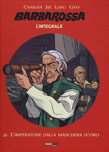 Barbarossa. L'integrale. Vol. 9: L' imperatore dalla maschera d'oro - Jean Michel Charlier, Victor Hubinon - Libro Nona Arte 2017 | Libraccio.it