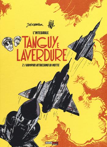 I vampiri attaccano di notte. Tanguy e Laverdure. L'integrale. Vol. 7 - Jean Michel Charlier, Albert Uderzo - Libro Editoriale Cosmo 2017, Nona Arte | Libraccio.it
