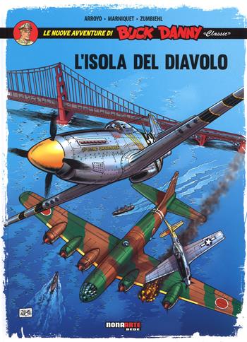 L'isola del diavolo. Le nuove avventure di Buck Danny «classic». Vol. 4 - Jean-Michel Arroyo, Frédéric Marniquet, Frédéric Zumbiehl - Libro Editoriale Cosmo 2018, Nona Arte | Libraccio.it