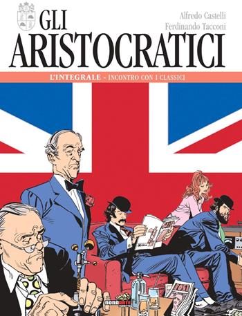 Gli aristocratici. L'integrale. Vol. 3: Incontro con i classici. - Alfredo Castelli, Ferdinando Tacconi - Libro Nona Arte 2019 | Libraccio.it