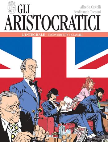 Gli aristocratici. L'integrale. Vol. 3: Incontro con i classici - Alfredo Castelli, Ferdinando Tacconi - Libro Editoriale Cosmo 2019, Nona Arte | Libraccio.it