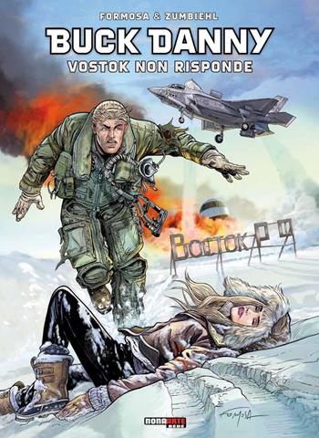 Vostok non risponde. Buck Danny - Frédéric Zumbiehl, Gil Formosa - Libro Nona Arte 2019 | Libraccio.it