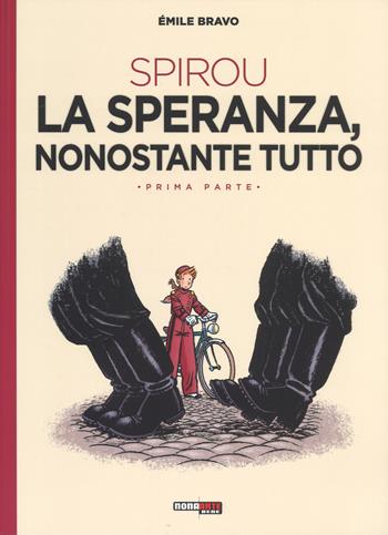 La speranza, nonostante tutto. Spirou. Vol. 1: Con il piede sbagliato - Émile Bravo - Libro Nona Arte 2018 | Libraccio.it