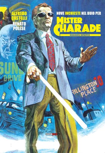 Nove inchieste nel buio per Mister Charade. Enigmistica detective - Alfredo Castelli, Renato Polese - Libro Editoriale Cosmo 2019, Nona Arte | Libraccio.it