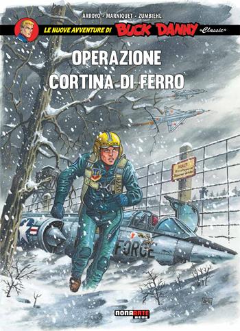 Operazione cortina di ferro. Le nuove avventure di Buck Danny «classic». Vol. 5 - Jean-Michel Arroyo, Frédéric Marniquet, Frédéric Zumbiehl - Libro Editoriale Cosmo 2020, Nona Arte | Libraccio.it