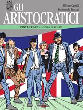 Gli aristocratici. L'integrale. Vol. 7: La spada di Re Artù