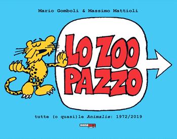 Lo zoo pazzo. Tutte (o quasi) le Animalìe: 1972-2019 - Mario Gomboli, Massimo Mattioli - Libro Nona Arte 2019 | Libraccio.it