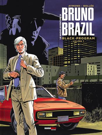 Le nuove avventure di Bruno BraziL. Vol. 1: Black program - Philippe Aymond, Laurent-Frédéric Bollée - Libro Editoriale Cosmo 2019, Nona Arte | Libraccio.it
