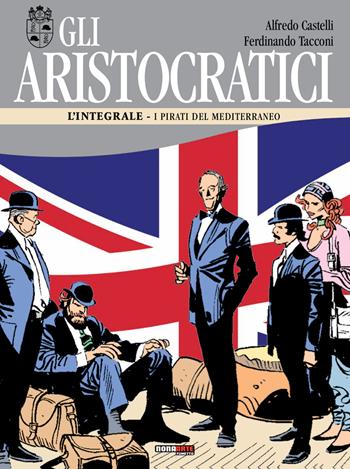 Gli aristocratici. L'integrale. Vol. 10: pirati del Mediterraneo, I. - Alfredo Castelli, Ferdinando Tacconi - Libro Nona Arte 2020 | Libraccio.it