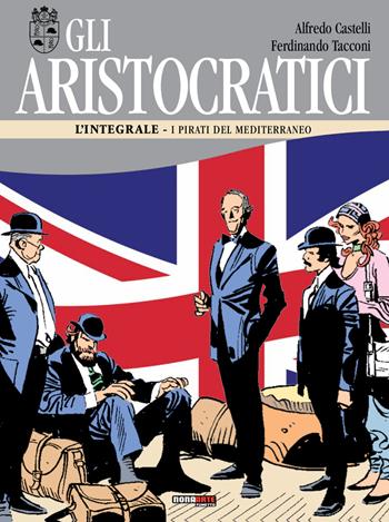 Gli aristocratici. L'integrale. Vol. 10: I pirati del Mediterraneo - Alfredo Castelli, Ferdinando Tacconi - Libro Editoriale Cosmo 2020, Nona Arte | Libraccio.it