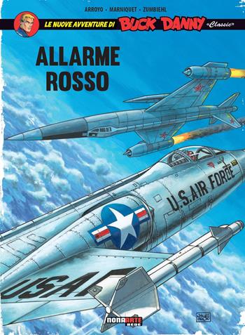 Allarme rosso. Le nuove avventure di Buck Danny «classic». Vol. 6 - Jean-Michel Arroyo, Frédéric Marniquet, Frédéric Zumbiehl - Libro Nona Arte 2020 | Libraccio.it