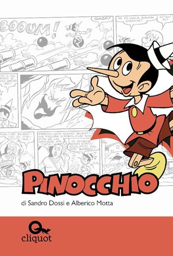 Pinocchio - Sandro Dossi, Alberico Motta - Libro Cliquot 2016 | Libraccio.it