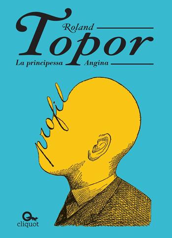 La principessa Angina - Roland Topor - Libro Cliquot 2022, Fantastica | Libraccio.it